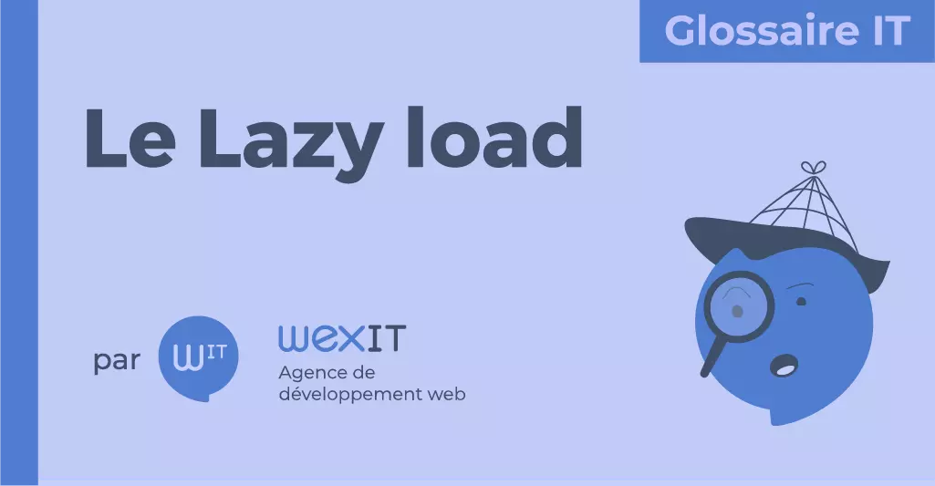 Qu’est-ce que le lazy load ?