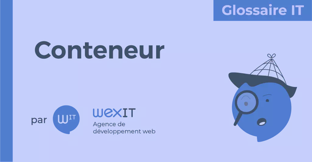 Qu’est-ce qu’un conteneur ?