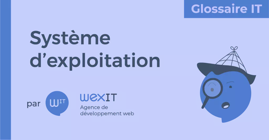 Qu’est ce que le « Système d’exploitation » ?